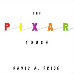 The Pixar Touch: The Making of a Company Audiobook, by 