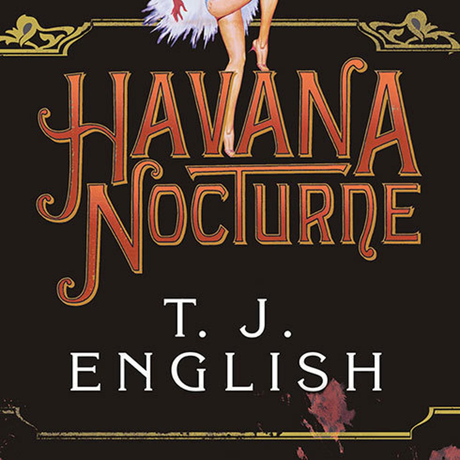 Havana Nocturne: How the Mob Owned Cuba...and Then Lost It to the Revolution Audiobook, by T. J. English