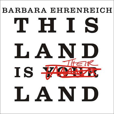 This Land Is Their Land: Reports from a Divided Nation Audiobook, by Barbara Ehrenreich