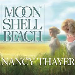 Moon Shell Beach: A Novel Audiobook, by Nancy Thayer