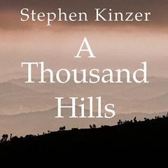 A Thousand Hills: Rwanda's Rebirth and the Man Who Dreamed It Audiobook, by Stephen Kinzer