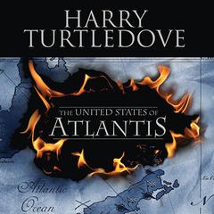 The United States of Atlantis: A Novel of Alternate History Audiobook, by Harry Turtledove