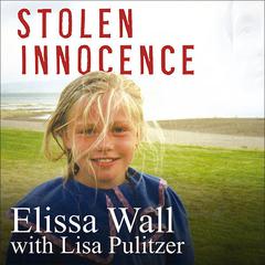 Stolen Innocence: My Story of Growing Up in a Polygamous Sect, Becoming a Teenage Bride, and Breaking Free of Warren Jeffs Audiobook, by Elissa Wall