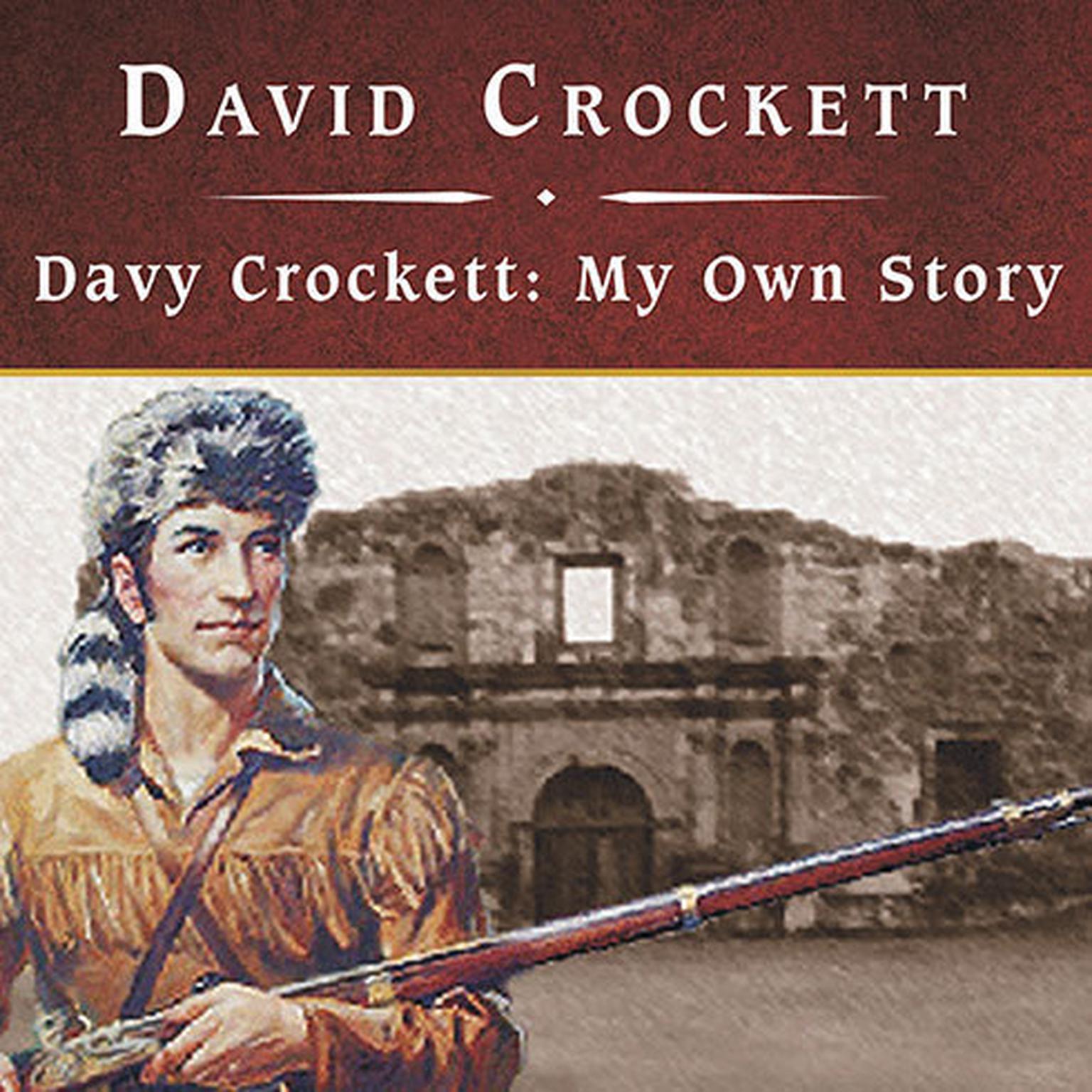 Davy Crockett: My Own Story Audiobook, by David Crockett