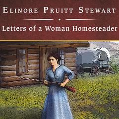 Letters of a Woman Homesteader Audiobook, by 