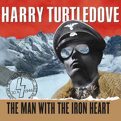 The Man with the Iron Heart Audiobook, by Harry Turtledove