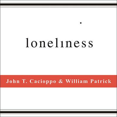 Loneliness: Human Nature and the Need for Social Connection Audiobook, by John T. Cacioppo