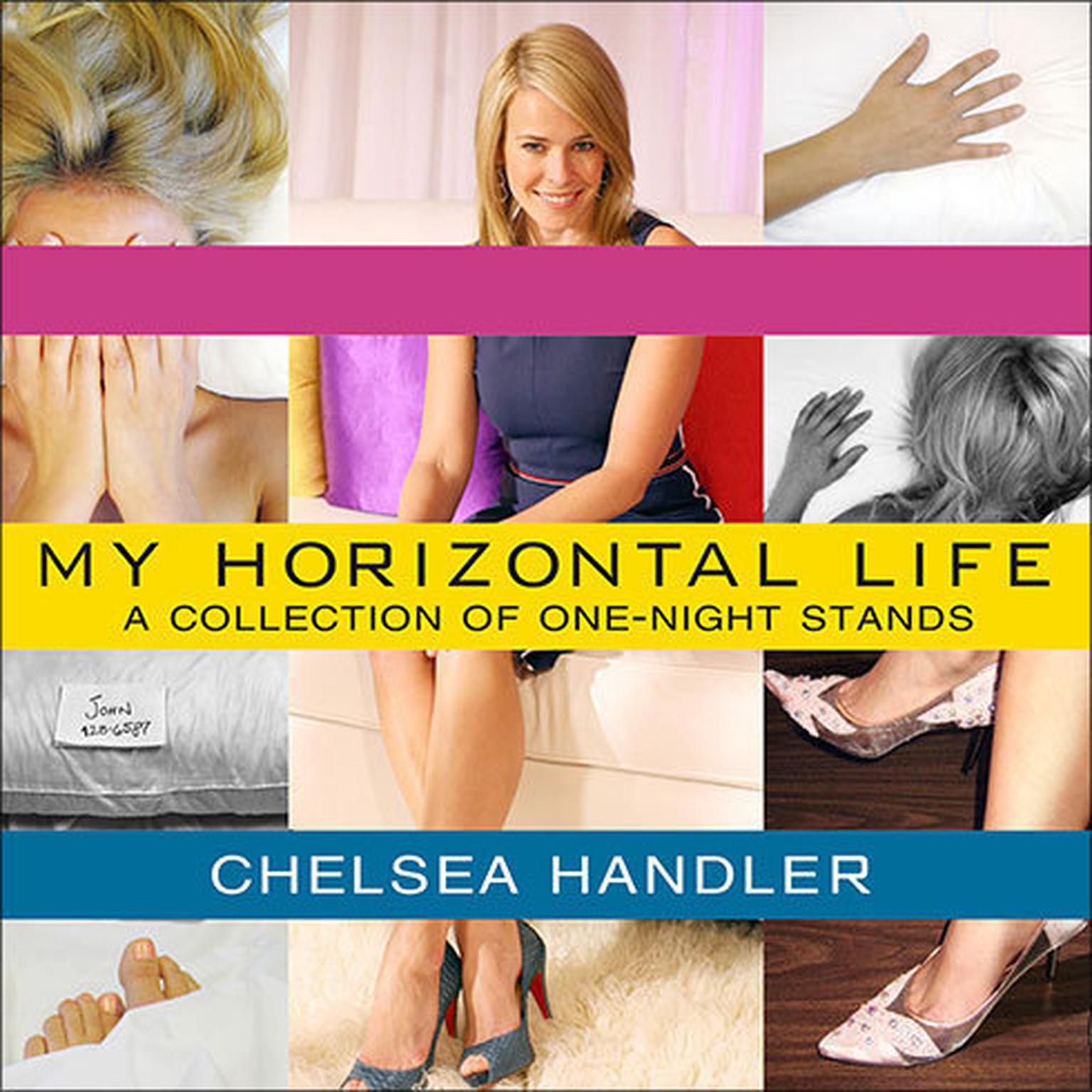 My Horizontal Life: A Collection of One-Night Stands Audiobook, by Chelsea Handler