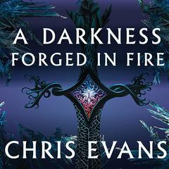A Darkness Forged in Fire: Book One of the Iron Elves Audiobook, by Chris Evans