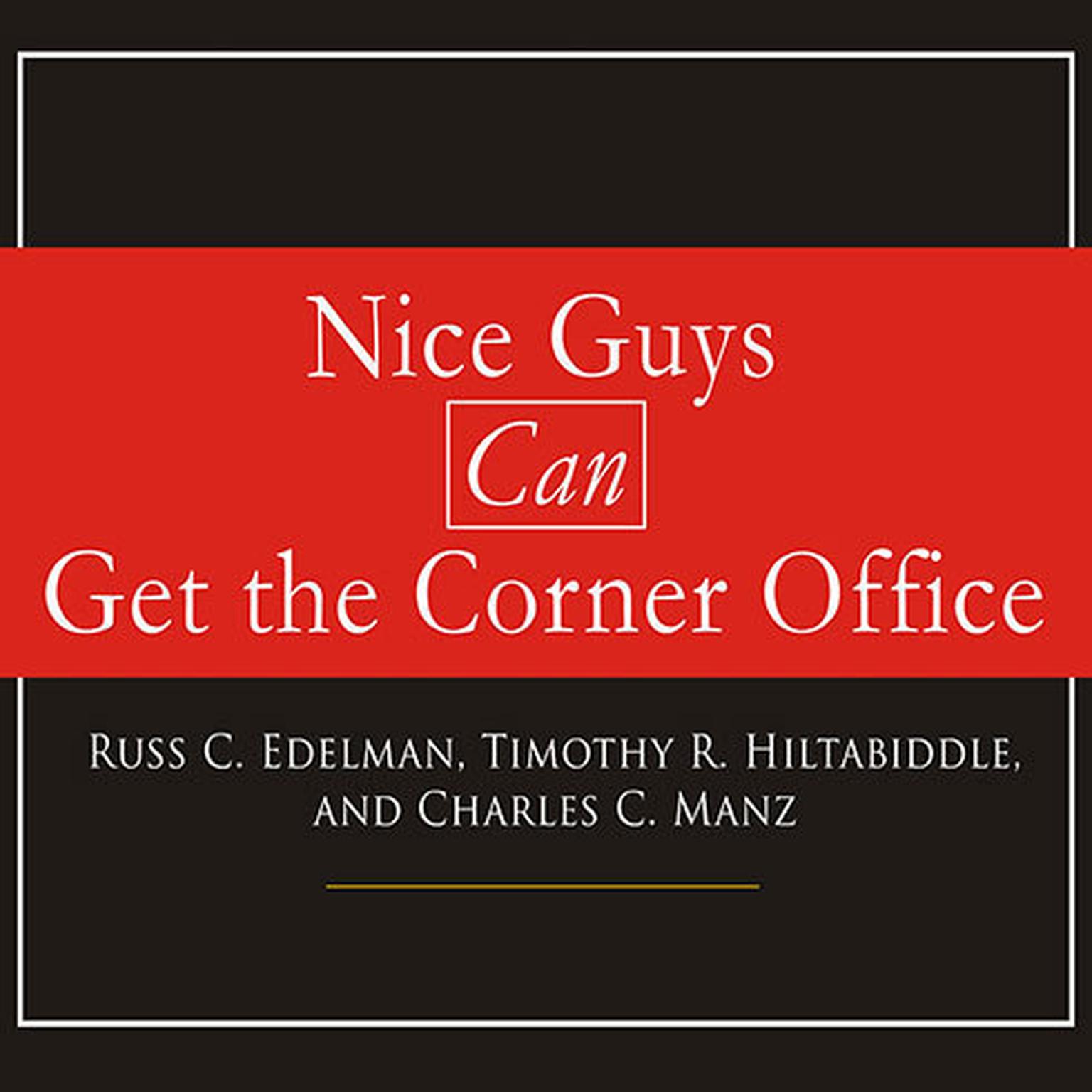 Nice Guys Can Get the Corner Office: Eight Strategies for Winning in Business Without Being a Jerk Audiobook, by Russ C. Edelman