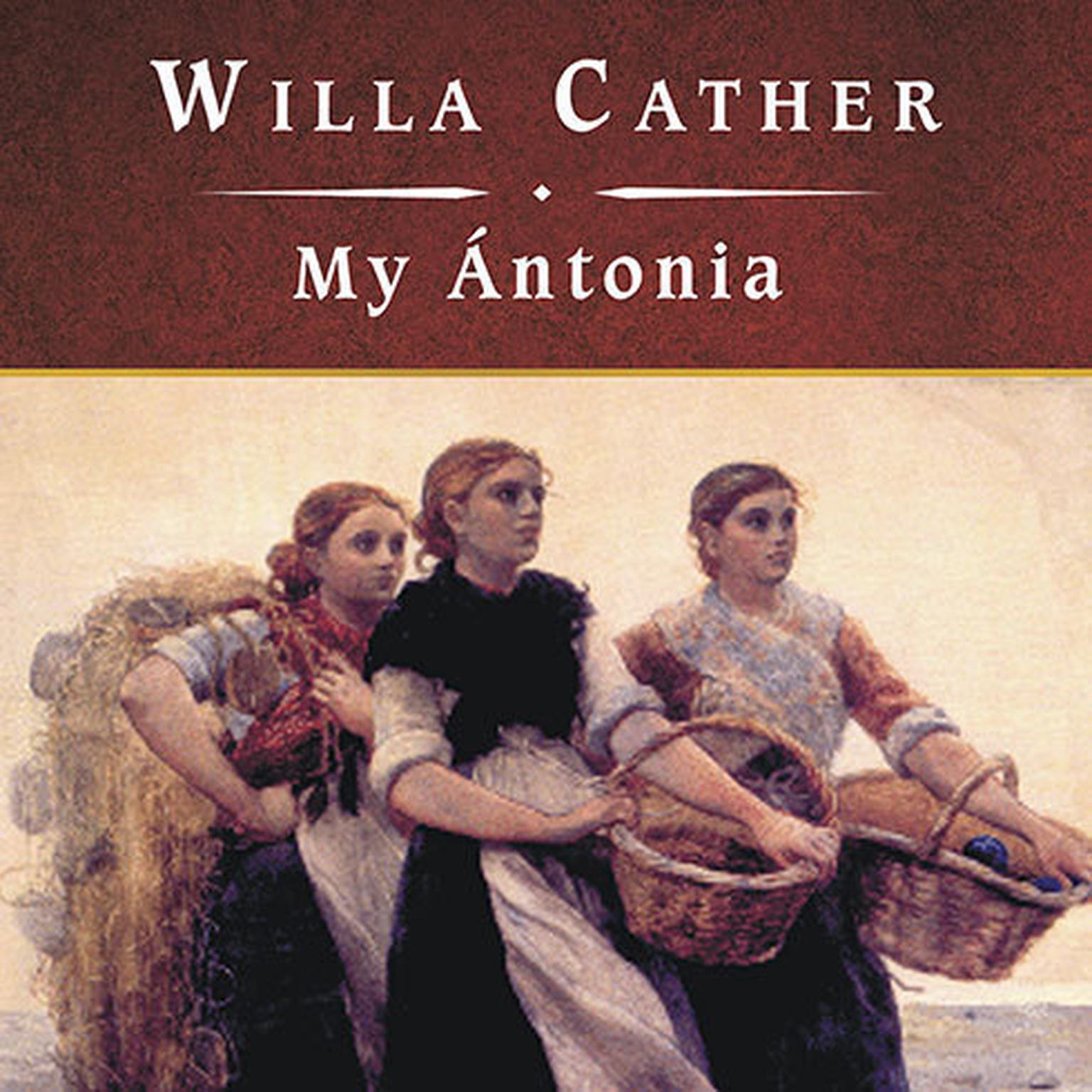 My Antonia, with eBook Audiobook, by Willa Cather