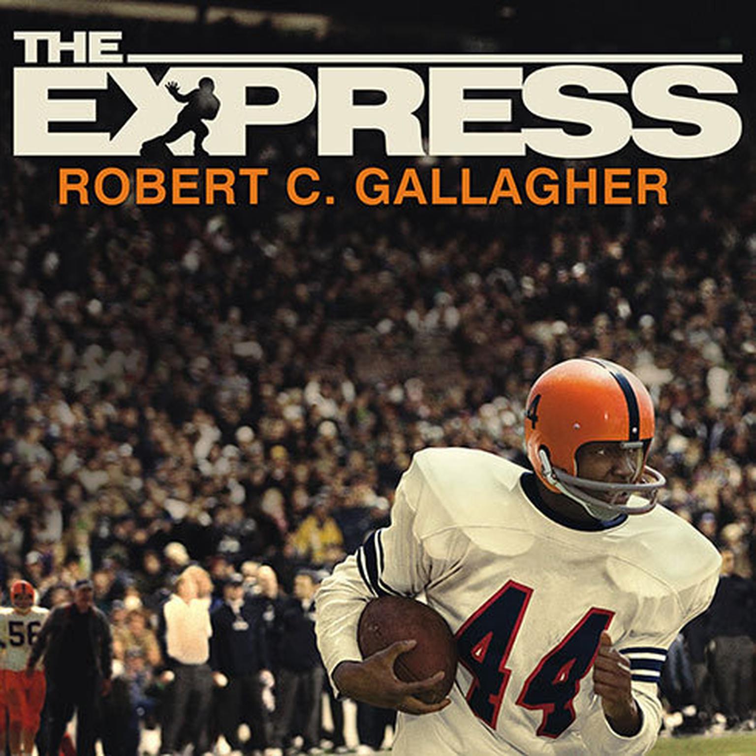 The Express: The Ernie Davis Story Audiobook, by Robert C. Gallagher