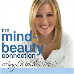 The Mind-Beauty Connection: 9 Days to Reverse Stress Aging and Reveal More Youthful, Beautiful Skin Audiobook, by Amy Wechsler