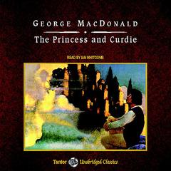 The Princess and Curdie, with eBook Audiobook, by George MacDonald