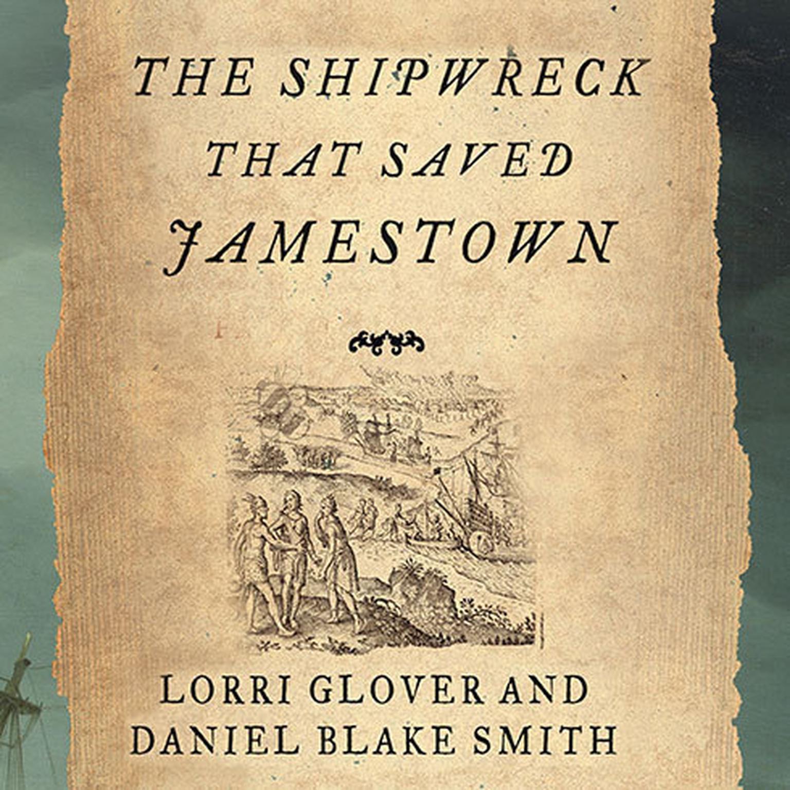 The Shipwreck That Saved Jamestown: The Sea Venture Castaways and the Fate of America Audiobook, by Lorri Glover