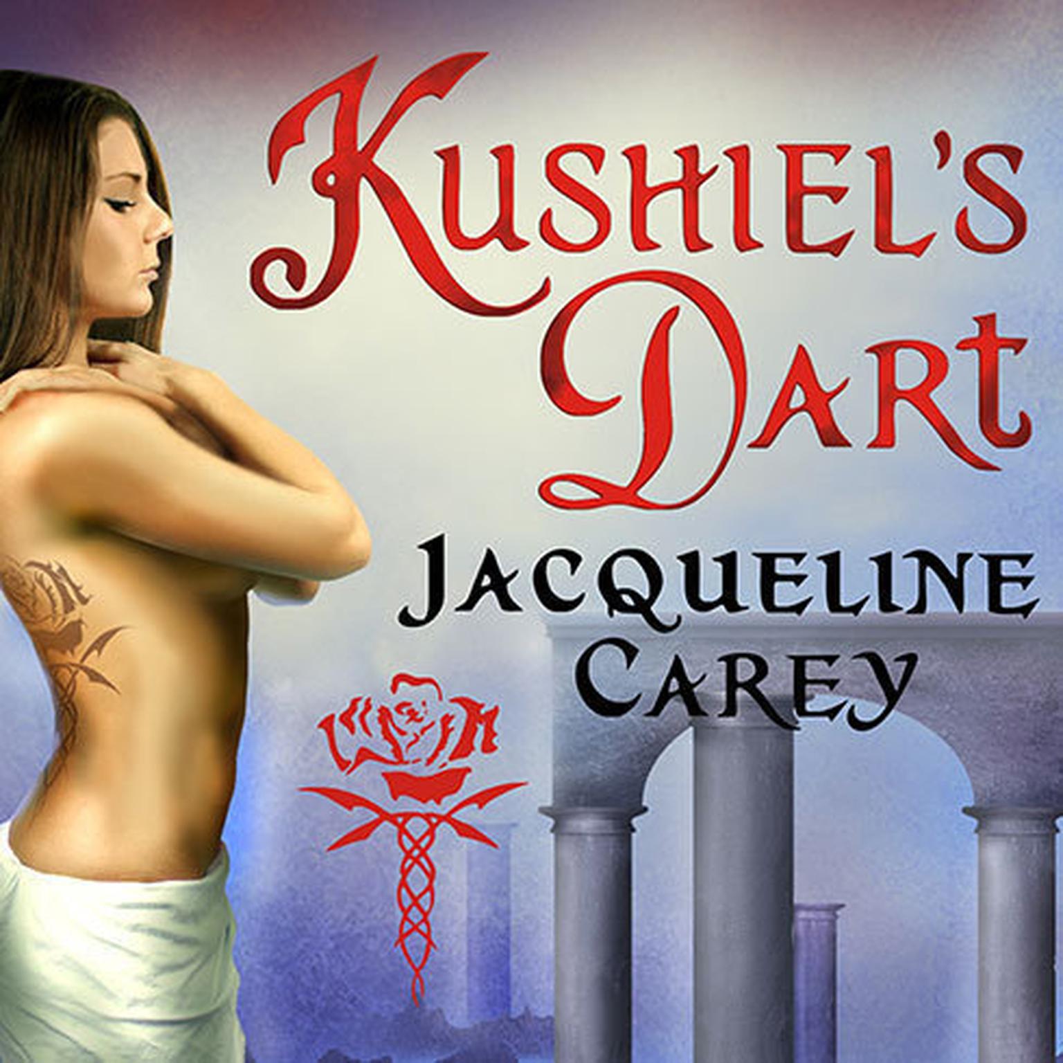 Kushiels Dart Audiobook, by Jacqueline Carey
