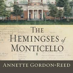 The Hemingses of Monticello: An American Family Audiobook, by Annette Gordon-Reed