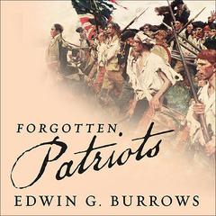 Forgotten Patriots: The Untold Story of American Prisoners During the Revolutionary War Audiobook, by Edwin G. Burrows