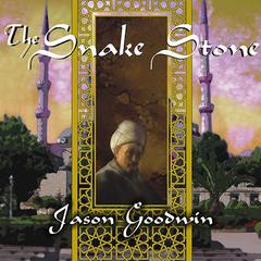 The Snake Stone: A Novel Audiobook, by Jason Goodwin