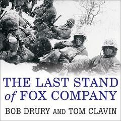 The Last Stand of Fox Company: A True Story of U.S. Marines in Combat Audiobook, by Tom Clavin