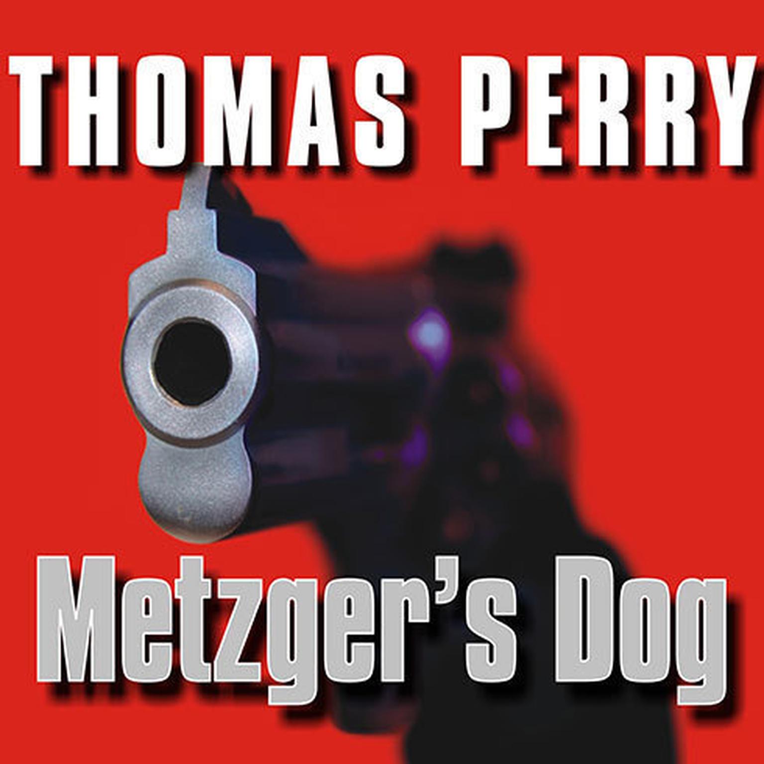 Metzgers Dog: A Novel Audiobook, by Thomas Perry
