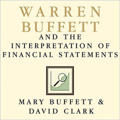 Warren Buffett and the Interpretation of Financial Statements: The Search for the Company with a Durable Competitive Advantage Audiobook, by 