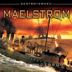 Destroyermen: Maelstrom Audiobook, by Taylor Anderson