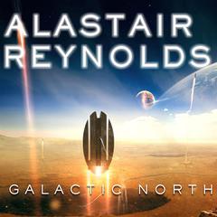Galactic North Audiobook, by Alastair Reynolds