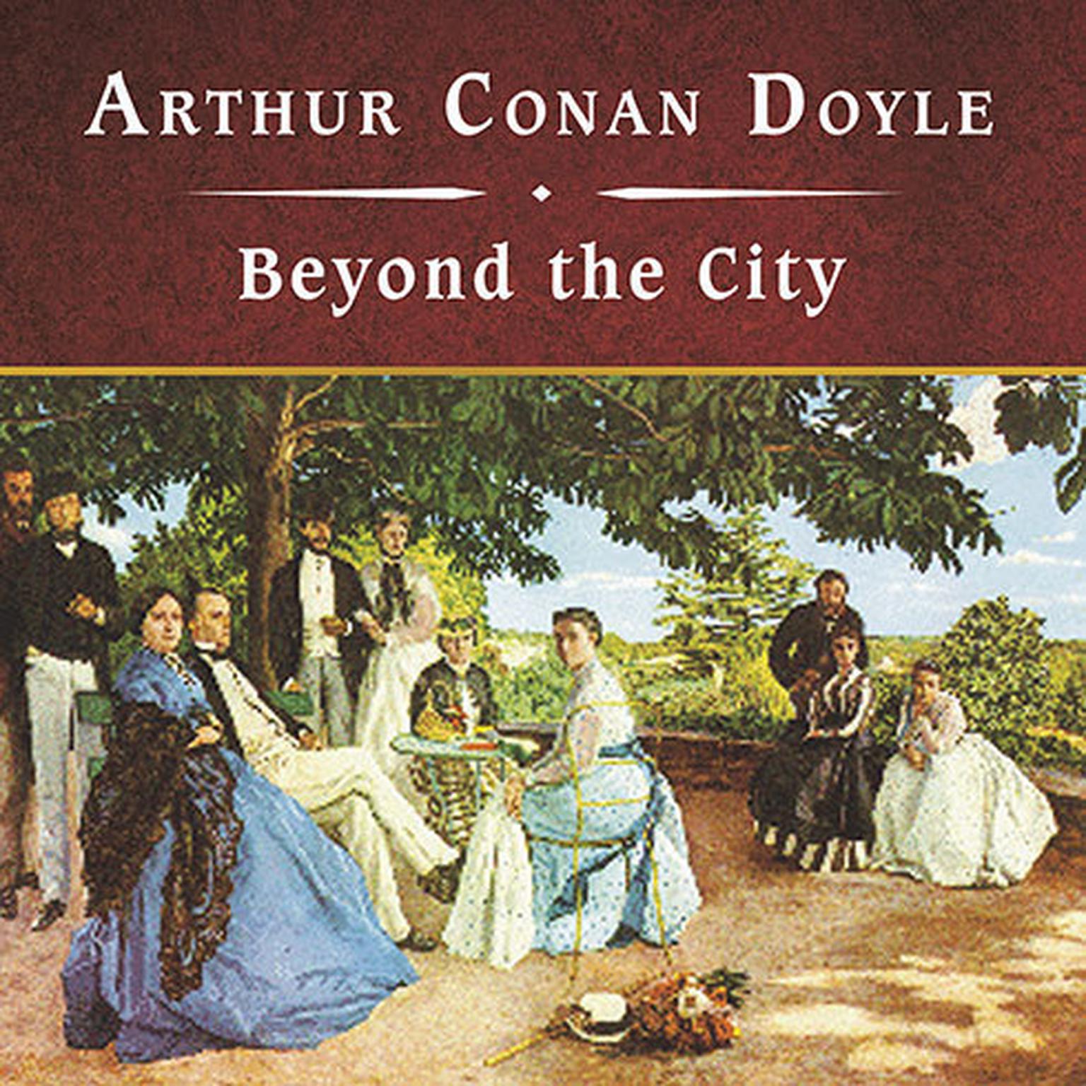 Beyond the City, with eBook Audiobook, by Arthur Conan Doyle