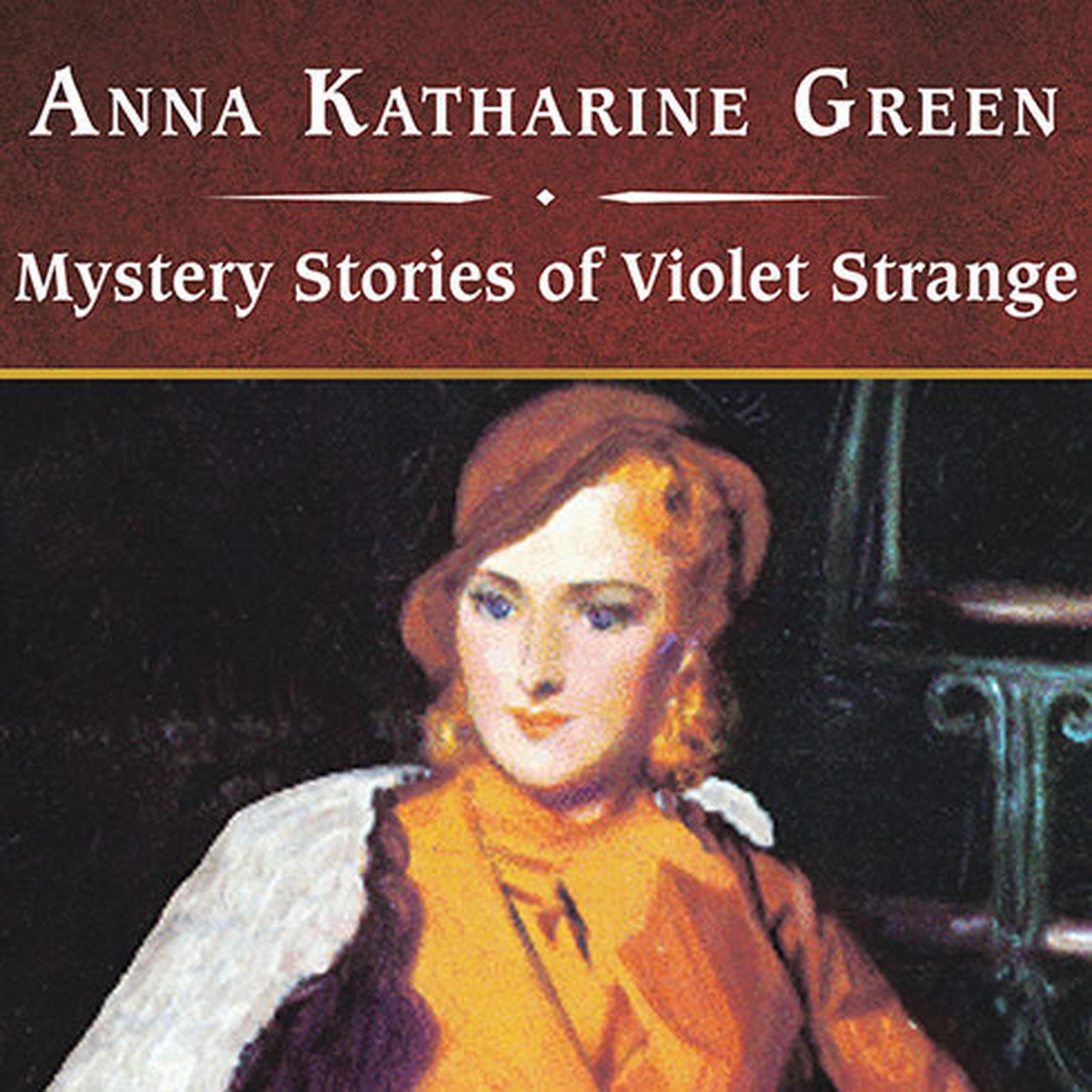 Mystery Stories of Violet Strange, with eBook Audiobook, by Anna Katharine Green