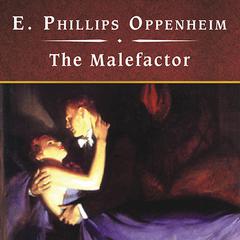 The Malefactor, with eBook Audiobook, by E. Phillips Oppenheim