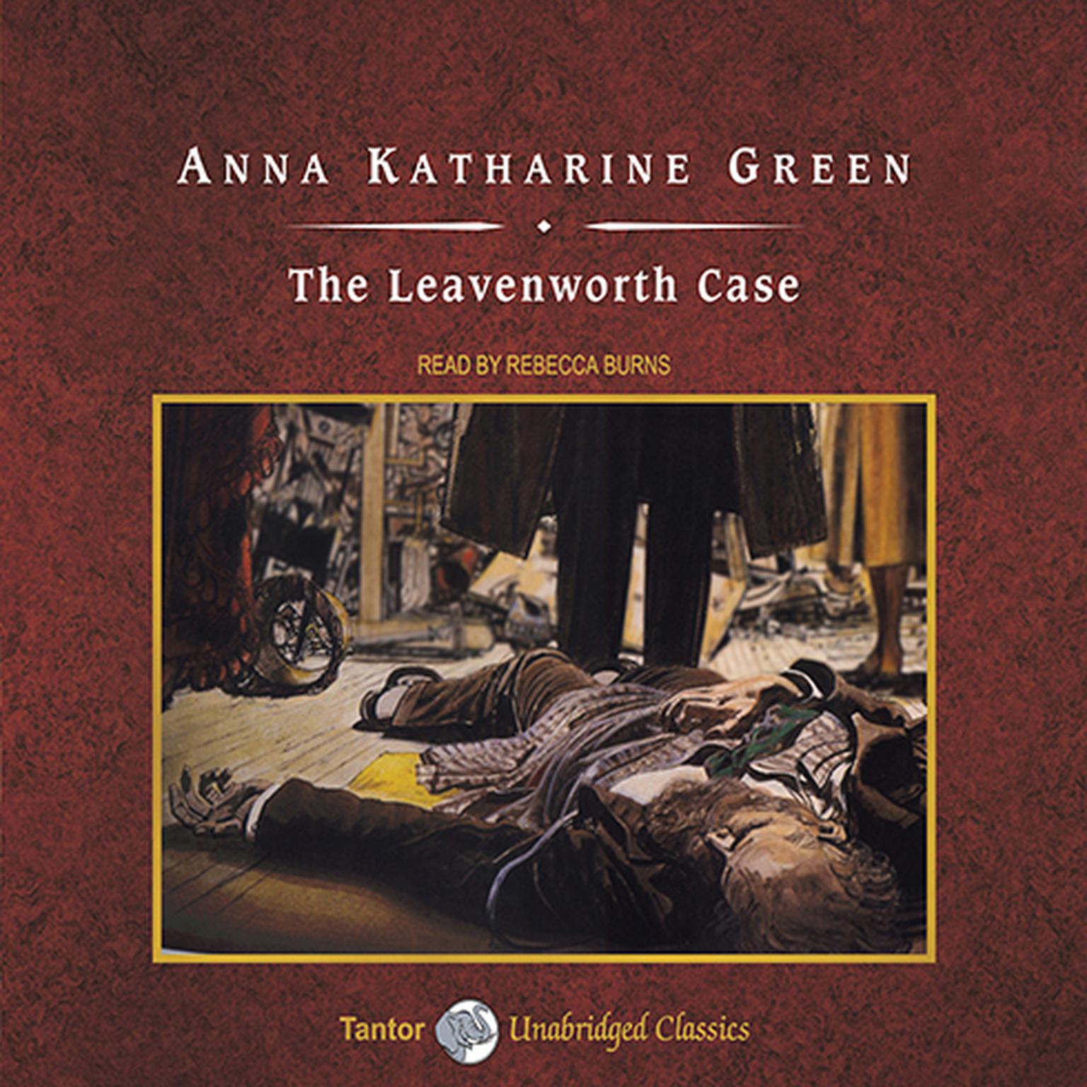 The Leavenworth Case, with eBook: A Lawyer’s Story Audiobook, by Anna Katharine Green
