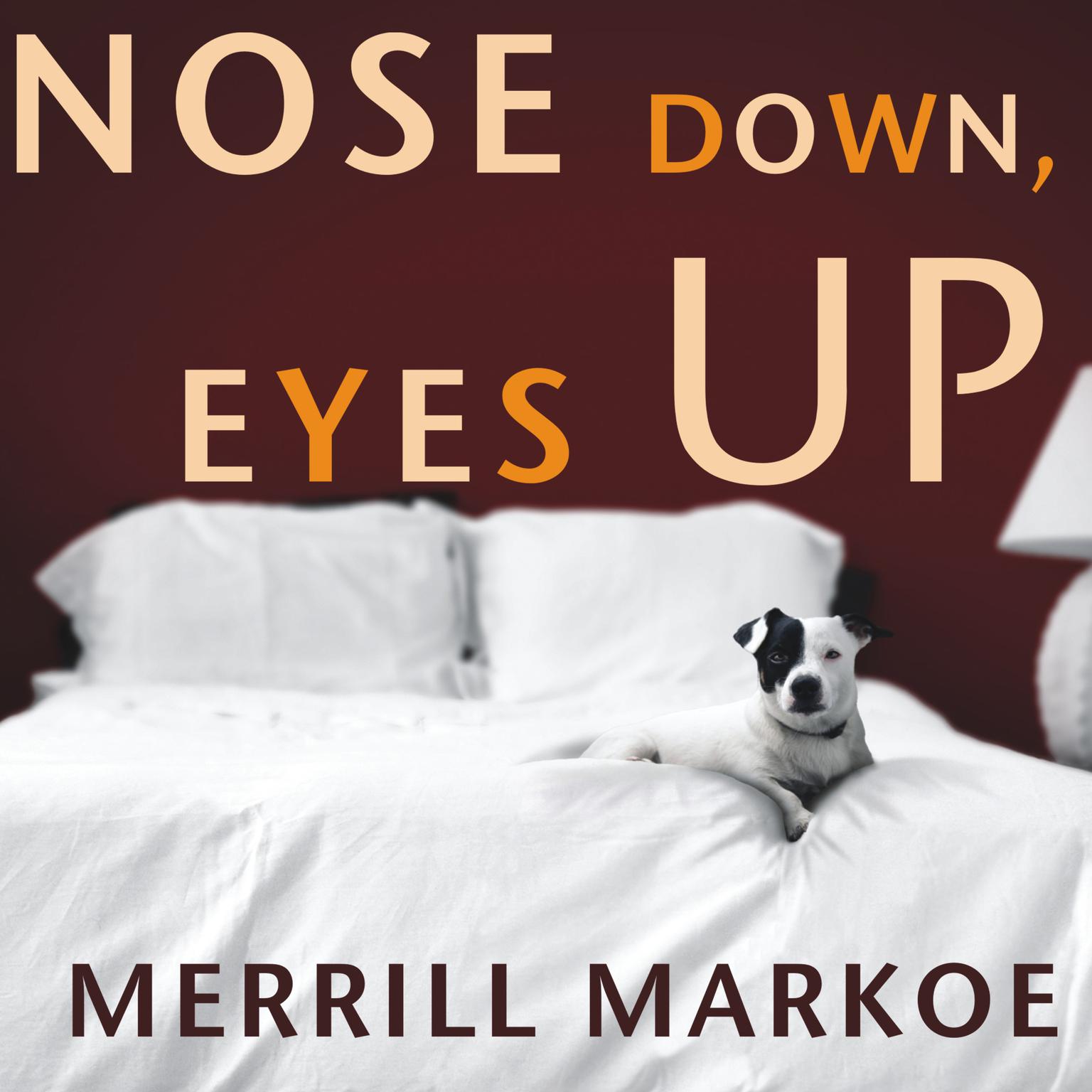 Nose Down, Eyes Up: A Novel Audiobook, by Merrill Markoe