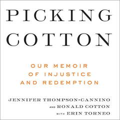 Picking Cotton: Our Memoir of Injustice and Redemption Audiobook, by Jennifer Thompson-Cannino