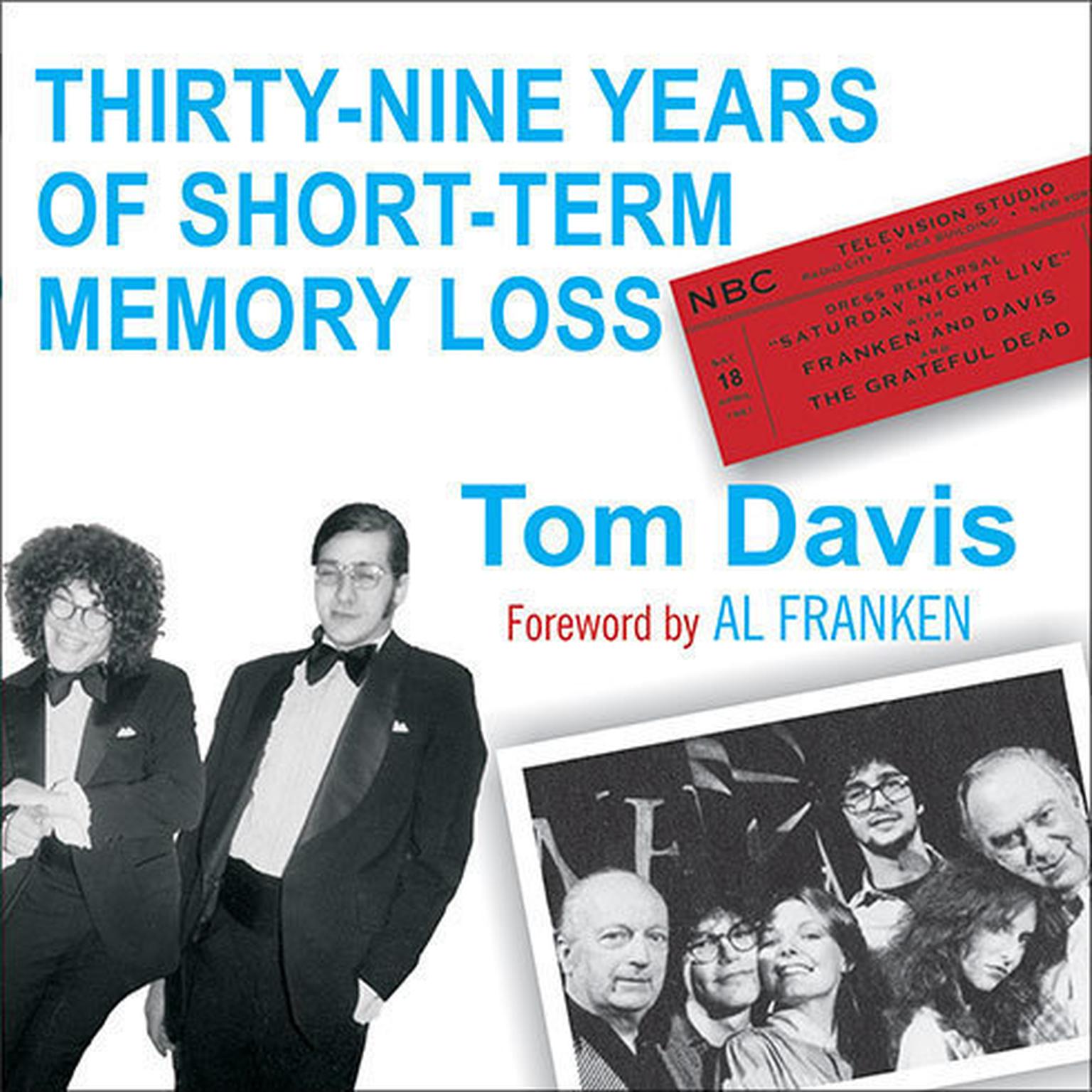 Thirty-Nine Years of Short-Term Memory Loss: The Early Days of SNL from Someone Who Was There Audiobook, by Tom Davis