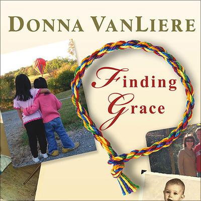 Finding Grace: A True Story about Losing Your Way in Life...and Finding It Again Audiobook, by 