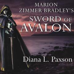 Marion Zimmer Bradley's Sword of Avalon Audiobook, by Diana L. Paxson