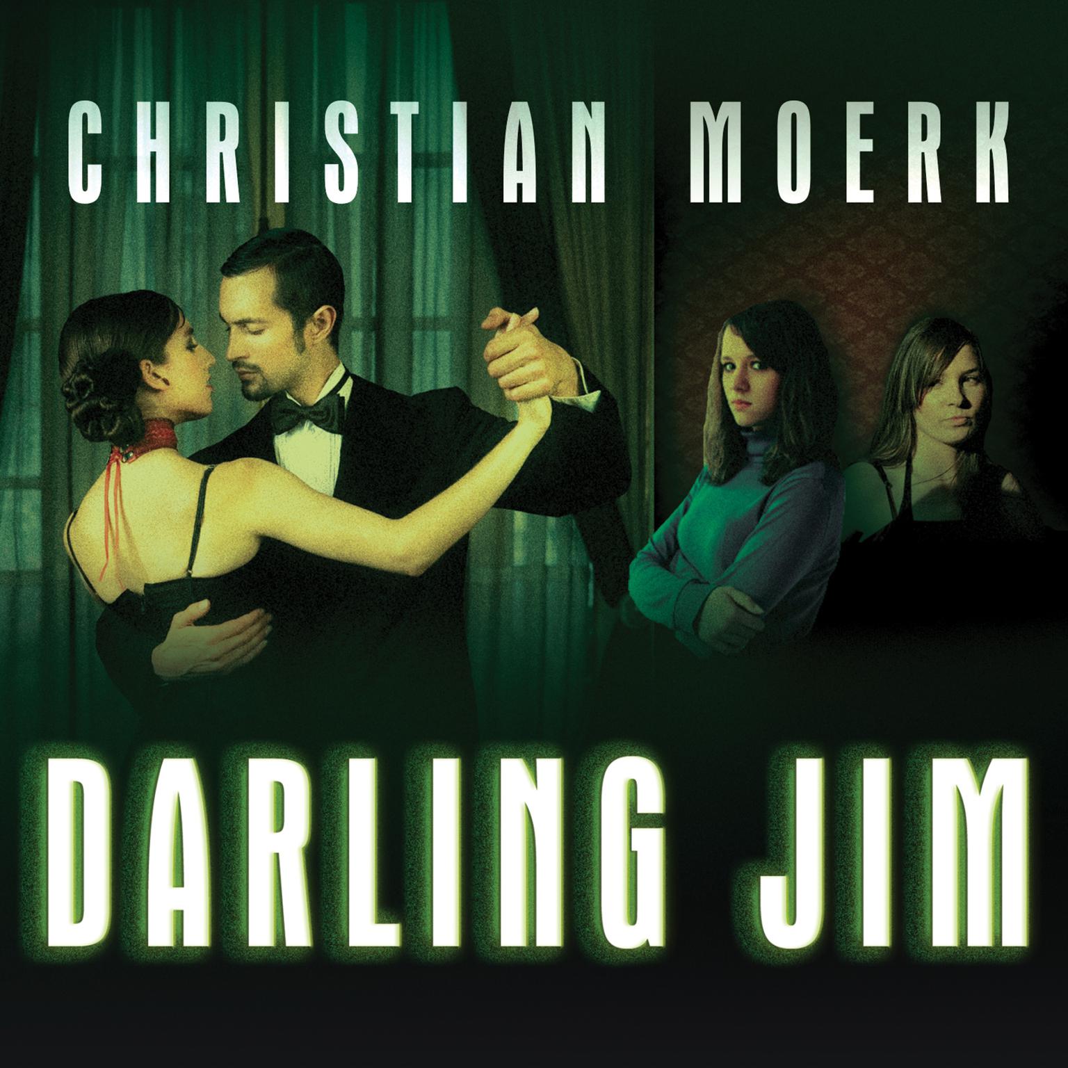 Darling Jim: A Novel Audiobook, by Christian Moerk