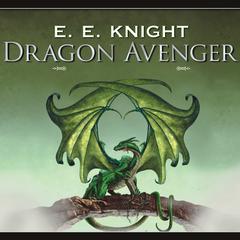 Dragon Avenger Audiobook, by E. E. Knight