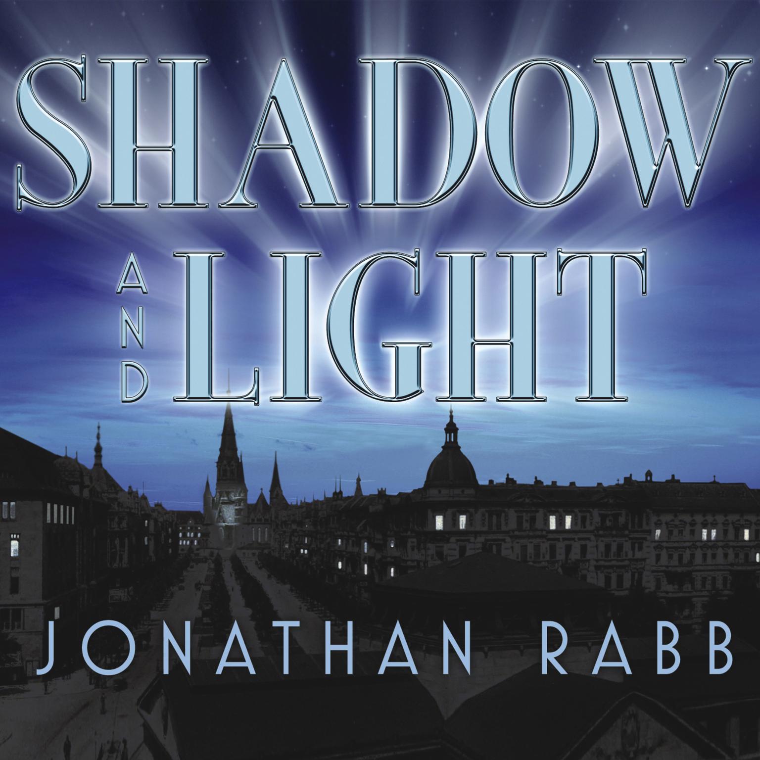 Shadow and Light: A Novel Audiobook, by Jonathan Rabb