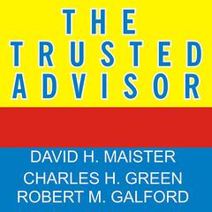 The Trusted Advisor Audiobook, by David H. Maister