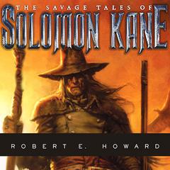 The Savage Tales of Solomon Kane Audiobook, by Robert E. Howard