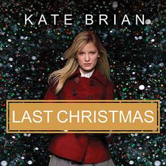 Last Christmas: The Private Prequel Audiobook, by Kate Brian