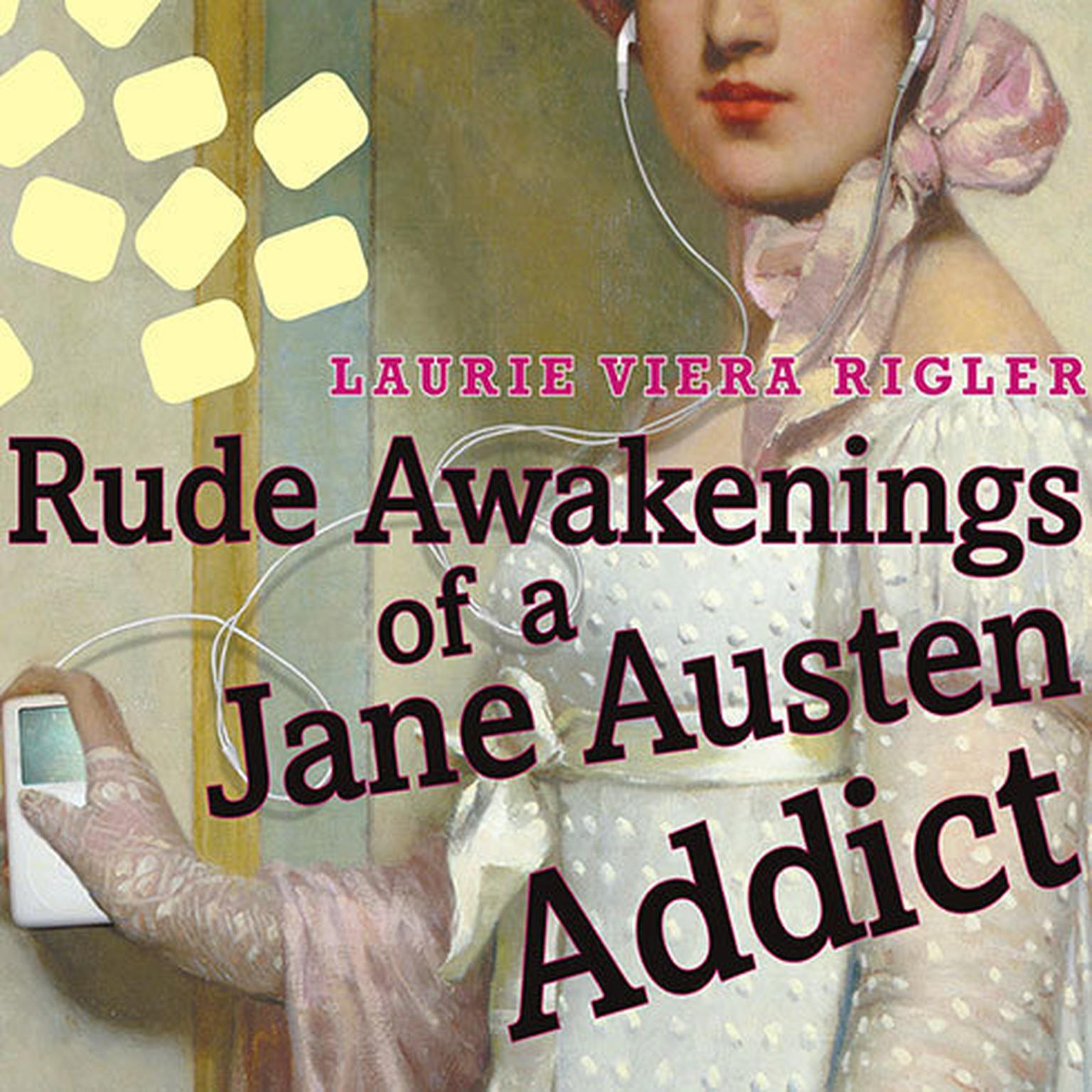 Rude Awakenings of a Jane Austen Addict Audiobook, by Laurie Viera Rigler