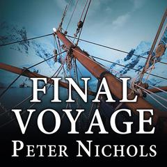 Final Voyage: A Story of Arctic Disaster and One Fateful Whaling Season Audiobook, by Peter Nichols