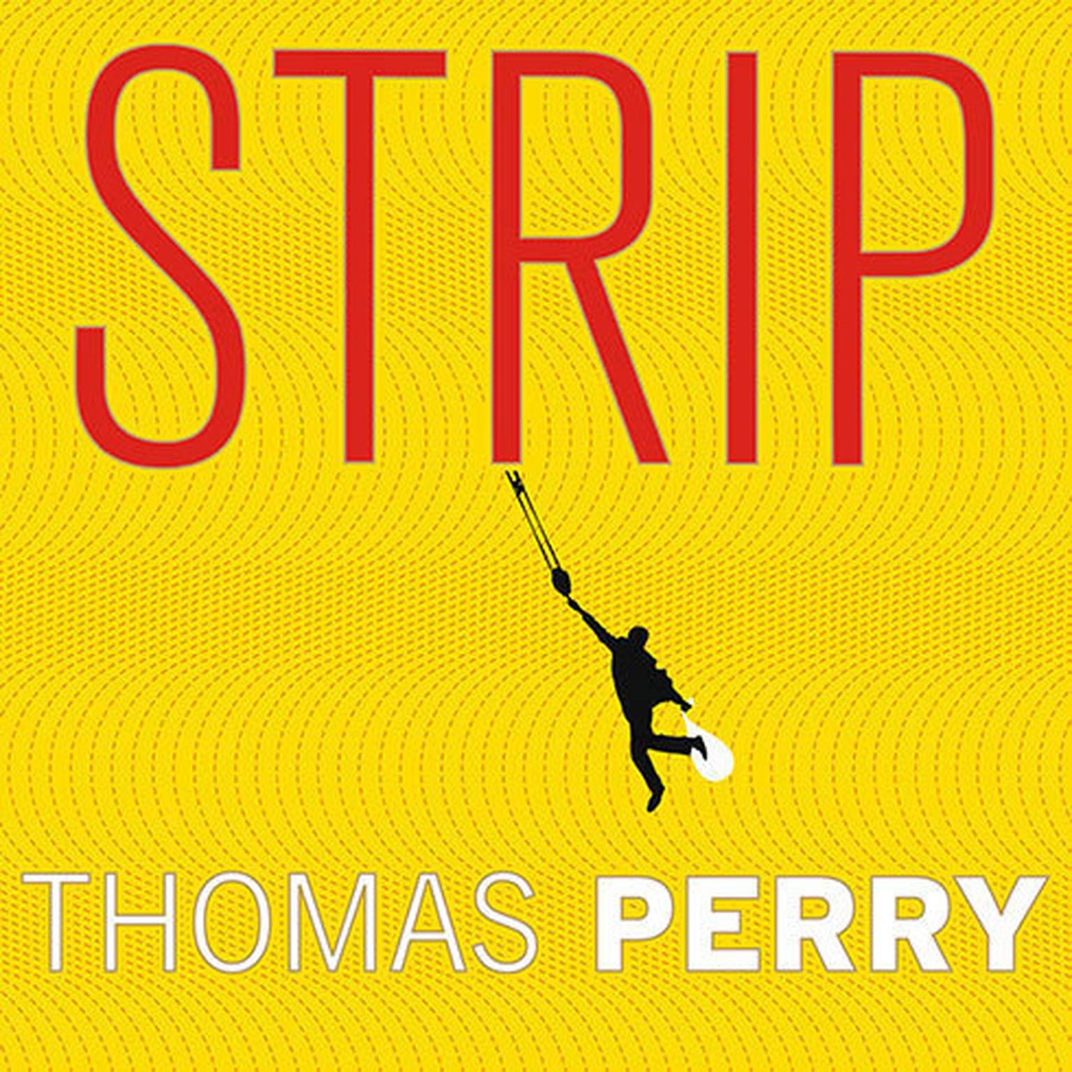 Strip: A Novel Audiobook, by Thomas Perry