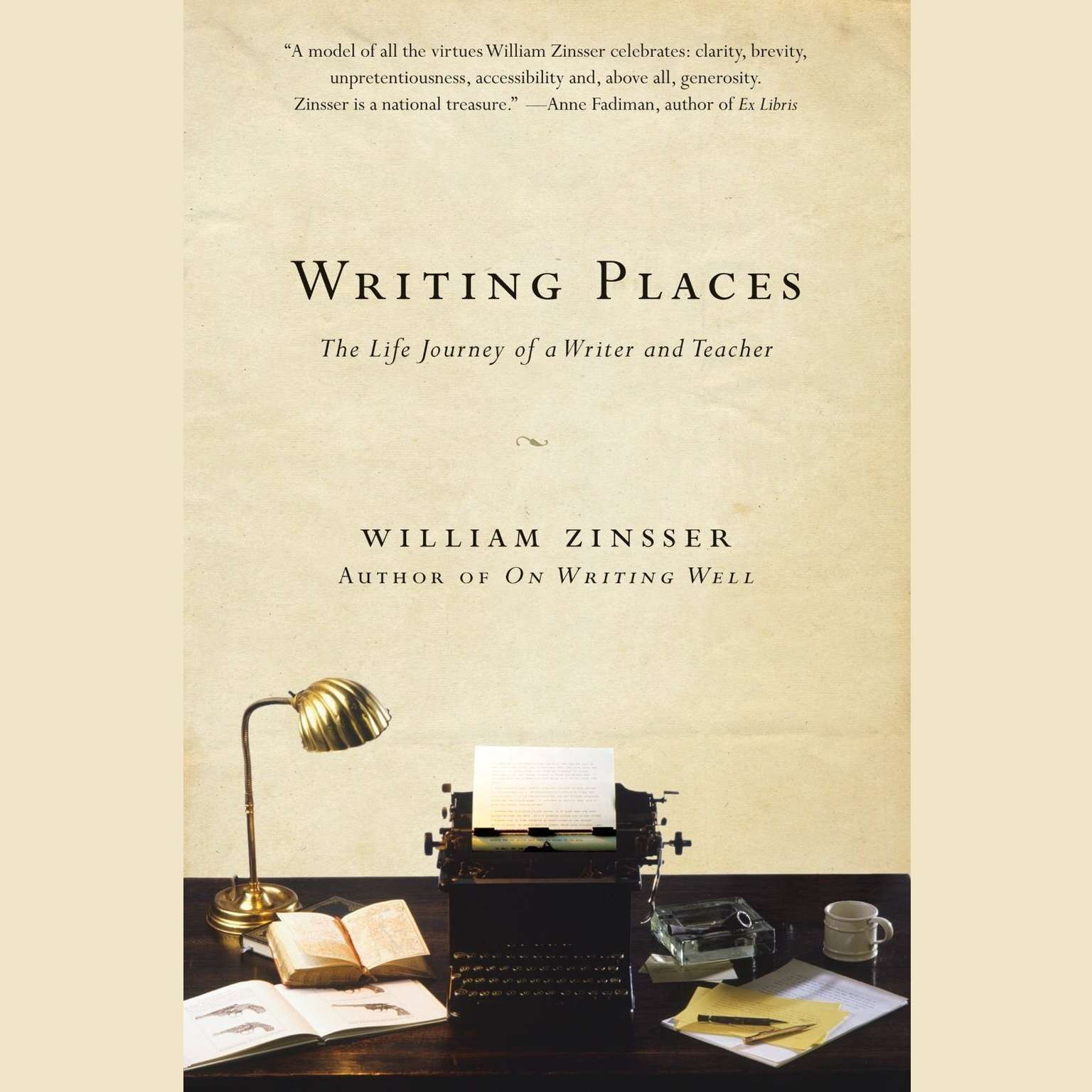 Writing Places: The Life Journey of a Writer and Teacher Audiobook, by William Zinsser