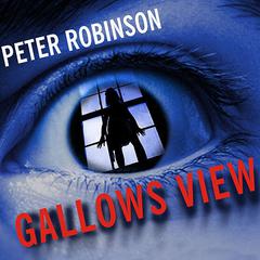 Gallows View Audiobook, by Peter Robinson