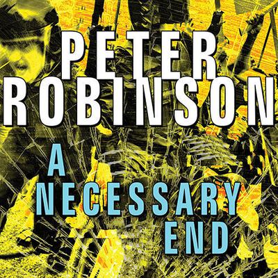 A Necessary End: An Inspector Alan Banks Mystery Audiobook, by Peter Robinson