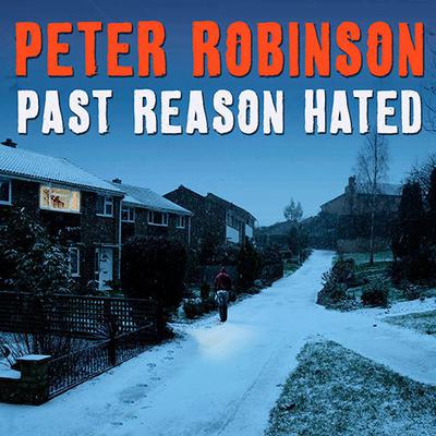 Past Reason Hated: A Novel of Suspense Audiobook, by Peter Robinson